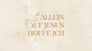 Allein auf Jesus hoffe ich