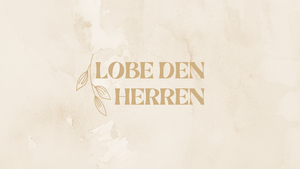 Lobe den Herren