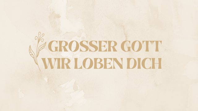 Großer Gott, wir loben dich