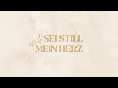 Sei still mein Herz